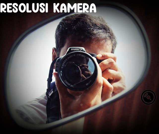 Resolusi Kamera