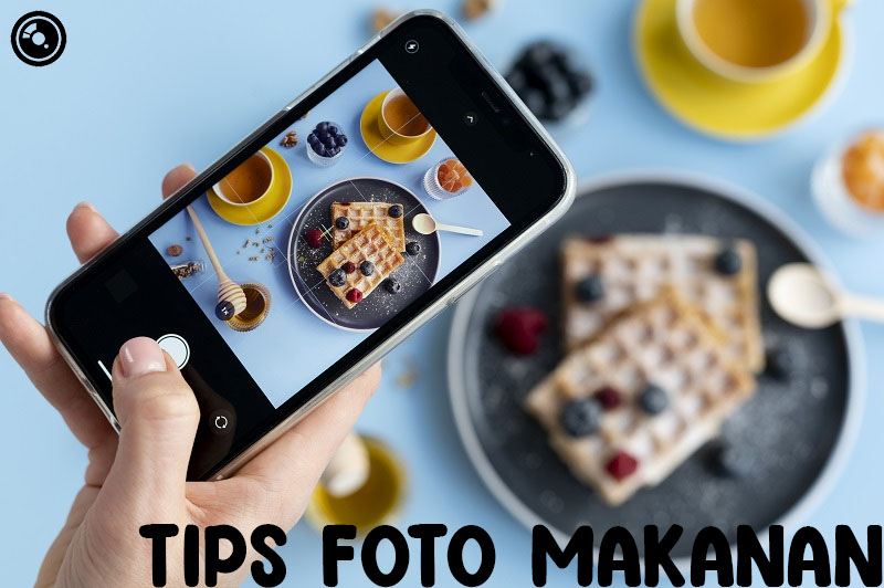 Tips Foto Makanan agar Terlihat Lezat dan Instagramable